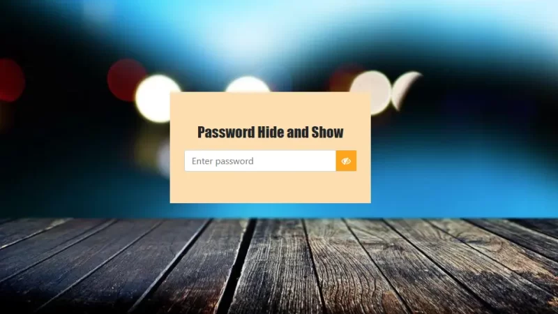 Create a Password Hide and Show Feature Using HTML, CSS, and JavaScript